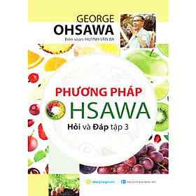 Phương Pháp Ohsawa Hỏi Và Đáp Tập 3 (Tái Bản)