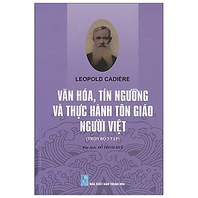 Văn Hóa, Tín Ngưỡng Và Thực Hành Tôn Giáo Người Việt (Bộ 3 Cuốn)