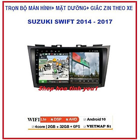 Màn hình DVD Android kết nối Wifi hoặc sim 4G dùng chung cho nhiều dòng xe ô tô+ MẶT DƯỠNG SUZUKI SWIFI 2014-2020