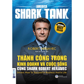 America Shark Tank - Thành Công Trong Kinh Doanh Và Cuộc Sống Cùng Shark