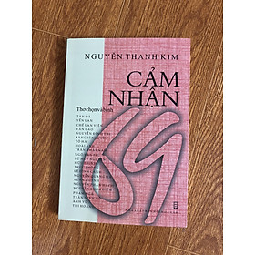 [Download Sách] Cảm Nhận 69 - Thơ chọn và bình (Nguyễn Thanh Kim)