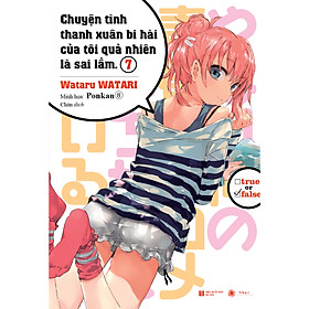 [Download Sách] Chuyện Tình Thanh Xuân Bi Hài Của Tôi Quả Nhiên Là Sai Lầm - Tập 7