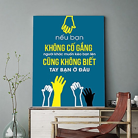 Mua Tranh động lực Nếu bạn không cố gắng  người khác muốn kéo bạn lên cũng không biết tay bạn ở đâu -v2-Model: AZ1-0536