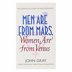 Men Are From Mars, Women Are From Venus: A Practical Guide For Improving Communication And Getting What You Want