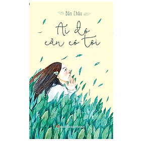 Ai Đó Cần Có Tôi