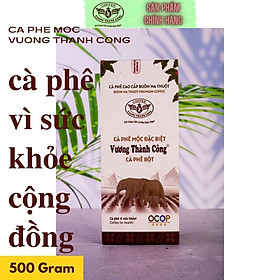 Cà phê rang mộc đặc biệt Vương Thanh Công, cà phê thơm ngon, hậu ngọt, quy trình hữu cơ tại Dak Lak - 500g