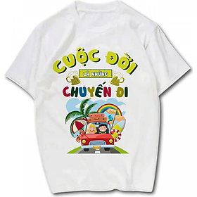Áo Thun Du Lịch Cuộc Đời Là Những Chuyến Đi