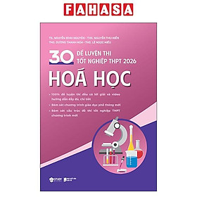 Sách - 30 Đề Luyện Thi Tốt Nghiệp THPT 2026 - Hóa Học