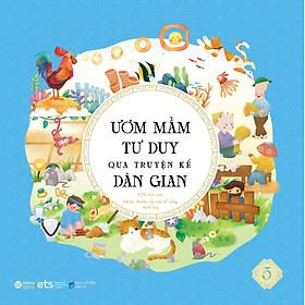 Sách - Ươm Mầm Tư Duy Qua Truyện Kể Dân Gian Tập 5