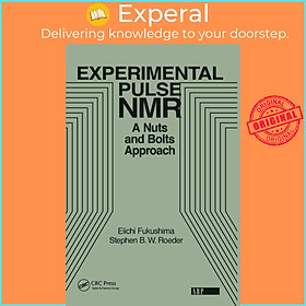 Sách - Experimental Pulse NMR - A Nuts and Bolts Approach by Stephen B.W. Roeder (UK edition, paperback)