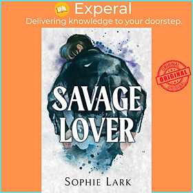 Sách - Savage Lover - A Dark Mafia Romance by Sophie Lark (UK edition, paperback)