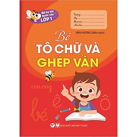 Bé Tự Tin Bước Vào Lớp 1 Bé Tô Chữ Và Ghép Vần - Bản Quyền