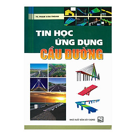 [Download Sách] Tin Học Ứng Dụng Cầu Đường