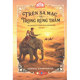 Trên sa mạc và trong rừng thẳm (song ngữ Anh Việt, kèm file nghe và từ vựng)