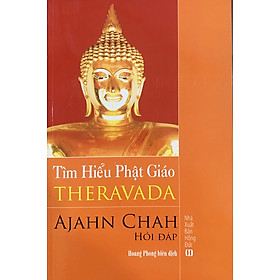 Tìm Hiểu Phật giáo Theravada (Ajahn Chah hỏi - đáp )