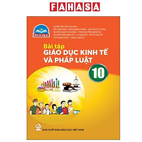 Sách Giáo Khoa Bài Tập Giáo Dục Kinh Tế Và Pháp Luật 10 (Chân Trời) (Chuẩn)