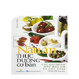 Nấu Ăn Thực Dưỡng Cơ Bản - Các Qui Trình Nấu Rau Củ & Cốc Loại