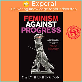 Sách - Feminism Against Progress by Mary Harrington (UK edition, paperback)