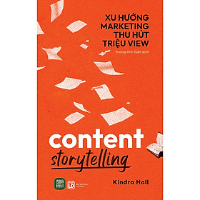 Sách - Content Storytelling Xu Hướng Marketing Thu Hút Triệu View