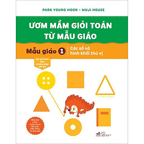 [Download Sách] Ươm Mầm Giỏi Toán Từ Mẫu Giáo - Mẫu Giáo 1- Các Số Và Hình Khối Thú Vị