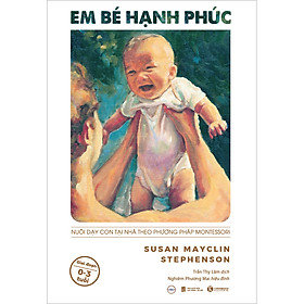 Em Bé Hạnh Phúc Nuôi Dạy Trẻ Tại Nhà Theo Phương Pháp Montessori