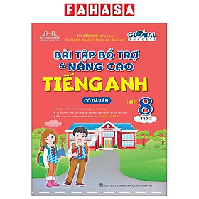 Global Success - Bài Tập Bổ Trợ Và Nâng Cao Tiếng Anh Lớp 8 - Tập 2 - Có Đáp Án