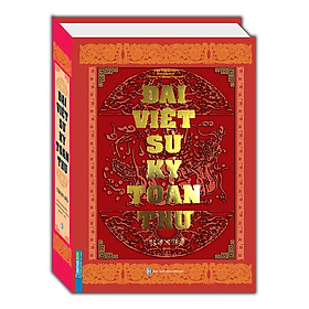 Sách - Đại Việt Sử Ký Toàn Thư Trọn Bộ (Bìa Cứng)