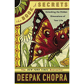 [Download Sách] The Book of Secrets: Unlocking the Hidden Dimensions of Your Life (Chopra, Deepak)