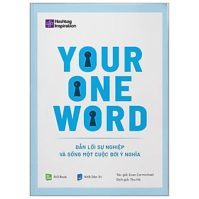 Hình ảnh Sách Hay-Your One Word - Dẫn Lối Sự Nghiệp Và Sống Một Cuộc Đời Ý Nghĩa