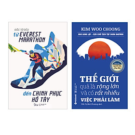 [Download Sách] Combo Từ Everest Marathon Đến Chinh Phục Hồ Tây + Thế Giới Quả Là Rộng Lớn Và Có Rất Nhiều Việc Phải Làm