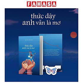 Sách Jun Phạm - Thức Dậy Anh Vẫn Là Mơ (Tái Bản 2025) - Tặng Kèm Bookmark - Tiểu thuyết Việt Nam, truyện ngắn