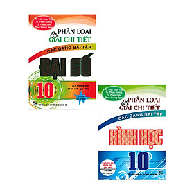 [Download Sách] COMBO PHÂN LOẠI VÀ GIẢI CHI TIẾT CÁC DẠNG BÀI TẬP ĐẠI SỐ 10 + HÌNH HỌC 10