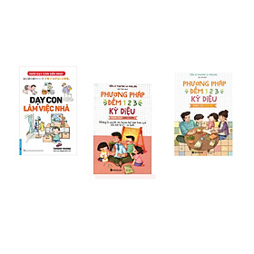 Combo 3 cuốn sách: Dạy Con Làm Việc Nhà + Phương Pháp Đếm 123 Dành Cho Cha Mẹ + Phương Pháp Đếm 123 Kỳ Diệu Cho Giáo Viên