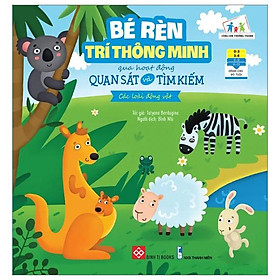 Bé Rèn Trí Thông Minh Qua Hoạt Động Quan Sát Và Tìm Kiếm - Các Loài Động Vật