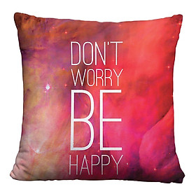 Gối vuông Don't worry be happy - GVGA025