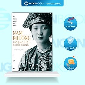 Nam Phương - Hoàng Hậu Cuối Cùng (Tái Bản Lần 3)