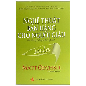 Hình ảnh sách Nghệ Thuật Bán Hàng Cho Người Giàu (Tái Bản 2019)