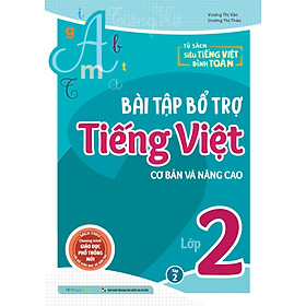 Bài Tập Bổ Trợ Tiếng Việt Cơ Bản Và Nâng Cao Lớp 2 (MEGA)