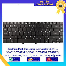 Bàn Phím dùng cho Laptop Acer Aspire V5-471G V5-471P V5-471-PG V5-431P V5-431G V5-431PG V5-471 V5-471P V5-471G  - Hàng Nhập Khẩu New Seal