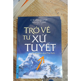 Sách Trở Về Từ Xứ Tuyết (Tái Bản 2019) - Nguyên Phong