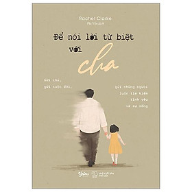 Để nói lời từ biệt với cha