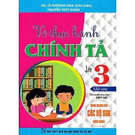 Sách - Vở Thực Hành Chính Tả Lớp 3 - Tập 2 (Dùng Chung Cho Các Bộ SGK Hiện Hành - Bc)