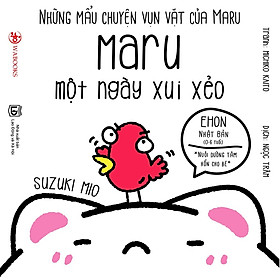 Sách Ehon - Những Mẩu Chuyện Vụn Vặt Của Maru - Maru Một Ngày Xui Xẻo Dành Cho Trẻ Từ 0 - 6 Tuổi