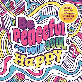 Be Peaceful: Colour Your Soul Happy