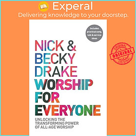 Sách - Worship For Everyone - Unlocking the Transforming Power of All-Age Worship by Nick Drake (UK edition, paperback)