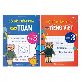 Combo Bộ đề kiểm tra môn Toán + Tiếng Việt lớp 3 (Chân trời) (QL) - Chân Vĩ