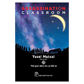 Assassination Classroom 21. Thời Gian Dành Cho Sự Biết Ơn