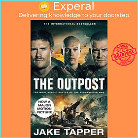 Sách - The Outpost - The Most Heroic Battle of the Afghanistan War by Jake Tapper (UK edition, paperback)
