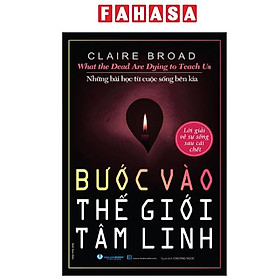 What The Dead Are Dying To Teach Us - Những Bài Học Từ Cuộc Sống Bên Kia - Bước Vào thế Giới Tâm Linh - Văn Tâm