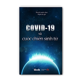 [Download Sách] COVID-19 VÀ CUỘC CHIẾN SINH TỬ